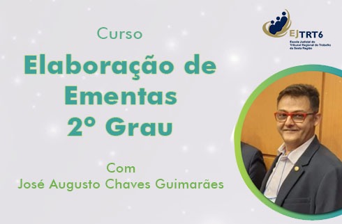 Card fundo cinza, com foto do docente e a inscrição Curso Elaboração de Ementas 2º Grau com José Augusto Chaves e logo da EJ6