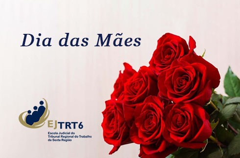 Card de fundo claro com bouquet de rosas vermelhas e a inscrição “Dia das Mães”. Logo da EJ6 assina