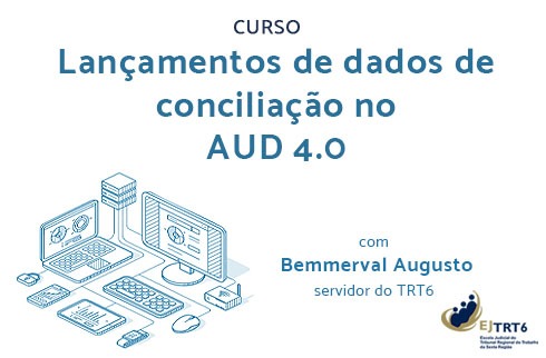 Card branco, com lettering no centro “Curso Lançamentos de dados de conciliação no Aud 4.0, com Bemmerval Augusto”. Na parte