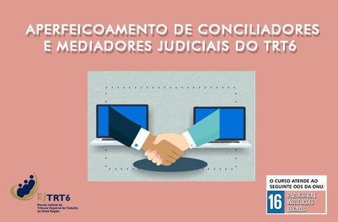 Aperfeiçoamento de Conciliadores e Mediadores Judiciais do TRT6